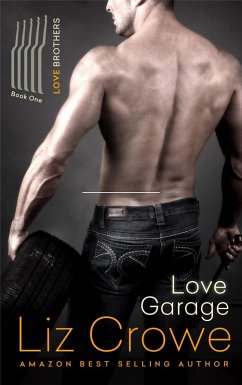 Love Garage (The Love Brothers, #1) (eBook, ePUB) - Crowe, Liz