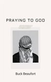 Praying to God (eBook, ePUB) Praying to God (eBook, ePUB)