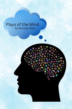 Plays of the Mind (eBook, ePUB) - Allen, Nicholas Plays of the Mind (eBook, ePUB) - Allen, Nicholas