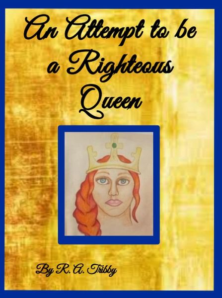 An Attempt to be a Righteous Queen (eBook, ePUB)