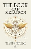 The Book Of Metatron The Angel Of The Presence (eBook, ePUB)