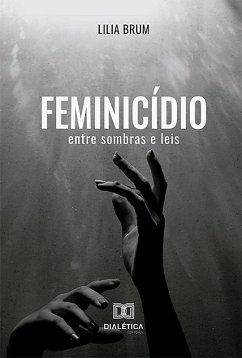 Feminicídio (eBook, ePUB) - Ribeiro, Lilia Brum de Cerqueira Leite
