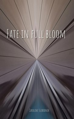 Fate in full bloom (eBook, ePUB) - Slebodnik, Caroline