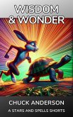 Wisdom and Wonder: Timeless Fables (A Stars and Spells Shorts) (eBook, ePUB) Wisdom and Wonder: Timeless Fables (A Stars and Spells Shorts) (eBook, ePUB)