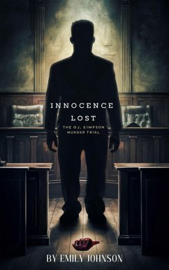 Innocence Lost: The O.J. Simpson Murder Trial (eBook, ePUB) - Johnson, Emily