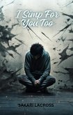 I Simp For You Too (Simp Undying, #2) (eBook, ePUB) I Simp For You Too (Simp Undying, #2) (eBook, ePUB)