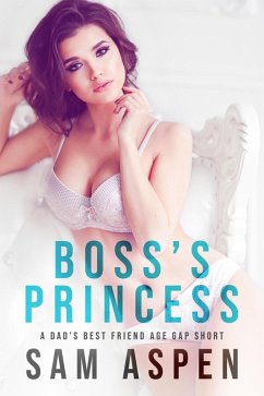 Cover Boss's Princess: A Dad's Best Friend Age Gap Short (His Princess, #1) (eBook, ePUB)