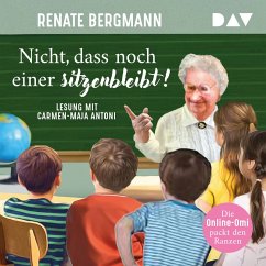 Nicht, dass noch einer sitzenbleibt! Die Online-Omi packt den Ranzen (MP3-Download) - Bergmann, Renate