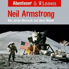 Abenteuer & Wissen, Neil Armstrong - Der Erste Mensch auf dem Mond (MP3-Download) - Koppelmannn, Viviane