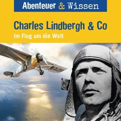 Abenteuer & Wissen, Charles Lindbergh & Co - Im Flug um die Welt (MP3-Download) - Herzog, Martin