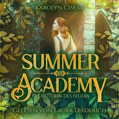 Summer Academy - Die Hüterin des Feuers (MP3-Download) - Karolyn Ciseau; Fantasy Hörbücher; Romantasy Hörbücher