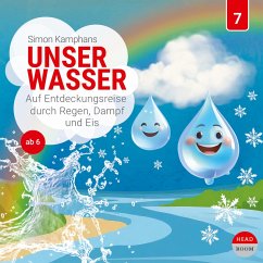 Unser Wasser - Auf Entdeckungsreise durch Regen, Dampf und Eis (MP3-Download) - Kamphans, Simon