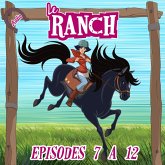 Le Ranch - Episodes 7 à 12 (MP3-Download)