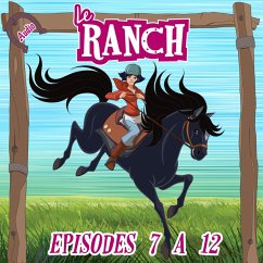 Le Ranch - Episodes 7 à 12 (MP3-Download) - Le Ranch