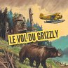 Le vol du grizzly (MP3-Download) - Bild 1