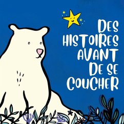 Des histoires avant de se coucher (MP3-Download) - Poussier, Audrey; Ramadier, Cédric; Bourgeau, Vincent; Leroy, Jean; Bruel, Giulia