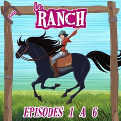 Le Ranch - Episodes 1 à 6 (MP3-Download) - Le Ranch