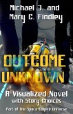 Outcome Unknown A Visualized Novel with Story Choices Part of the Space Empire Universe (eBook, ePUB)