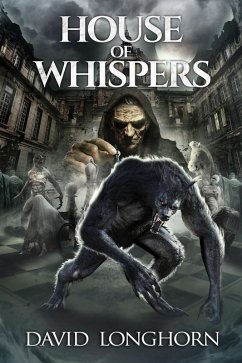 House of Whispers (Mortlake Series, #2) (eBook, ePUB) - Longhorn, David; Street, Scare