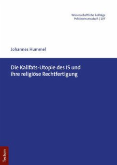 Cover Die Kalifats-Utopie des IS und ihre religiöse Rechtfertigung