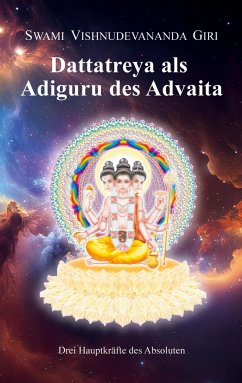 Dattatreya als Adiguru des Advaita - Giri, Swami Vishnudevananda