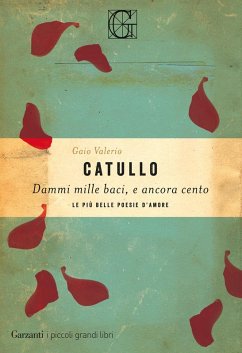 Dammi mille baci, e ancora cento. Le più belle poesie d'amore Cover Dammi mille baci, e ancora cento. Le più belle poesie d'amore