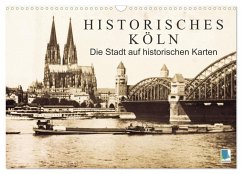 Historisches Köln ¿ Die Stadt auf historischen Karten (Wandkalender 2025 DIN A3 quer), CALVENDO Monatskalender - Calvendo