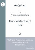 Aufgaben zur Prüfungsvorbereitung geprüfte Handelsfachwirte IHK