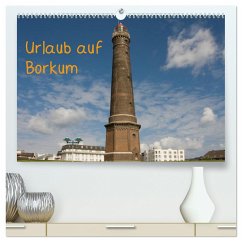 Urlaub auf Borkum (hochwertiger Premium Wandkalender 2025 DIN A2 quer), Kunstdruck in Hochglanz