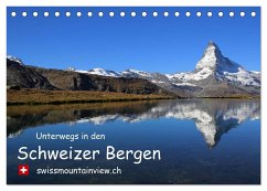 Unterwegs in den Schweizer Bergen - swissmountainview.ch (Tischkalender 2025 DIN A5 quer), CALVENDO Monatskalender