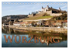 Würzburg - Besuchen - Erleben - Genießen (Tischkalender 2025 DIN A5 quer), CALVENDO Monatskalender