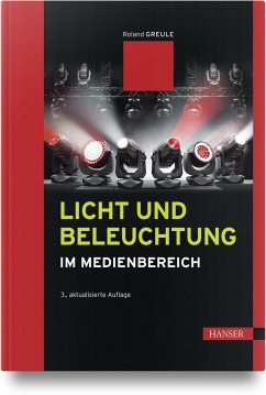 Licht und Beleuchtung im Medienbereich - Greule, Roland