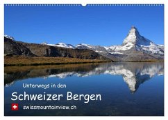 Unterwegs in den Schweizer Bergen - swissmountainview.ch (Wandkalender 2025 DIN A2 quer), CALVENDO Monatskalender