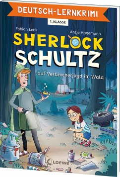 Deutsch-Lernkrimi - Sherlock Schultz auf Verbrecherjagd im Wald - Lenk, Fabian