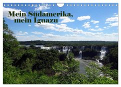 Mein Südamerika, mein Iguazu (Wandkalender 2025 DIN A4 quer), CALVENDO Monatskalender