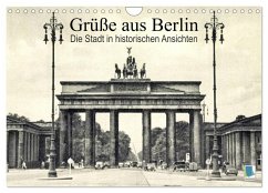 Grüße aus Berlin ¿ Die Stadt in historischen Ansichten (Wandkalender 2025 DIN A4 quer), CALVENDO Monatskalender - Calvendo