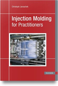 Injection Molding for Practitioners - Jaroschek, Christoph