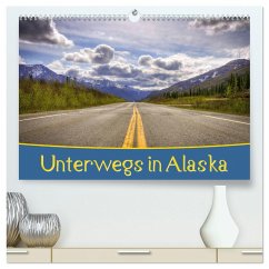 Unterwegs in Alaska (hochwertiger Premium Wandkalender 2025 DIN A2 quer), Kunstdruck in Hochglanz