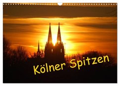 Kölner Spitzen (Wandkalender 2025 DIN A3 quer), CALVENDO Monatskalender