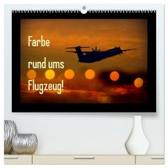 Farbe rund ums Flugzeug! (hochwertiger Premium Wandkalender 2025 DIN A2 quer), Kunstdruck in Hochglanz - Calvendo;Siemon-Mohrdieck, Martina