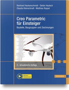 Creo Parametric für Einsteiger - Hackenschmidt, Reinhard;Hautsch, Stefan;Kleinschrodt, Claudia