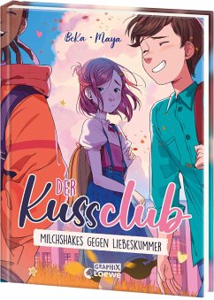 Milchshakes gegen Liebeskummer / Der Kuss Club Bd.2 - Beka