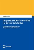 Religionsverbundene Konflikte im Berliner Schulalltag