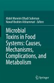 Microbial Toxins in Food Systems: Causes, Mechanisms, Complications, and Metabolism