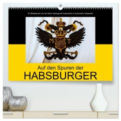 Auf den Spuren der Habsburger (hochwertiger Premium Wandkalender 2025 DIN A2 quer), Kunstdruck in Hochglanz