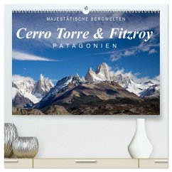Majestätische Bergwelten Cerro Torre & Fitzroy Patagonien (hochwertiger Premium Wandkalender 2025 DIN A2 quer), Kunstdruck in Hochglanz
