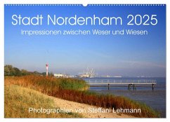 Stadt Nordenham 2025. Impressionen zwischen Weser und Wiesen (Wandkalender 2025 DIN A2 quer), CALVENDO Monatskalender - Calvendo;Lehmann, Steffani