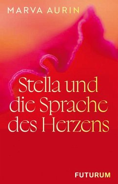 Stella und die Sprache des Herzens - Aurin, Marva