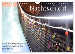 Nachtschicht - Nächtliche Impressionen vom Ruhrgebiet und dem Niederrhein (Wandkalender 2025 DIN A4 quer), CALVENDO Monatskalender