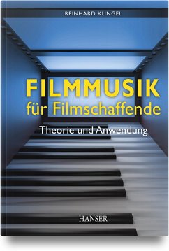 Filmmusik für Filmschaffende - Kungel, Reinhard